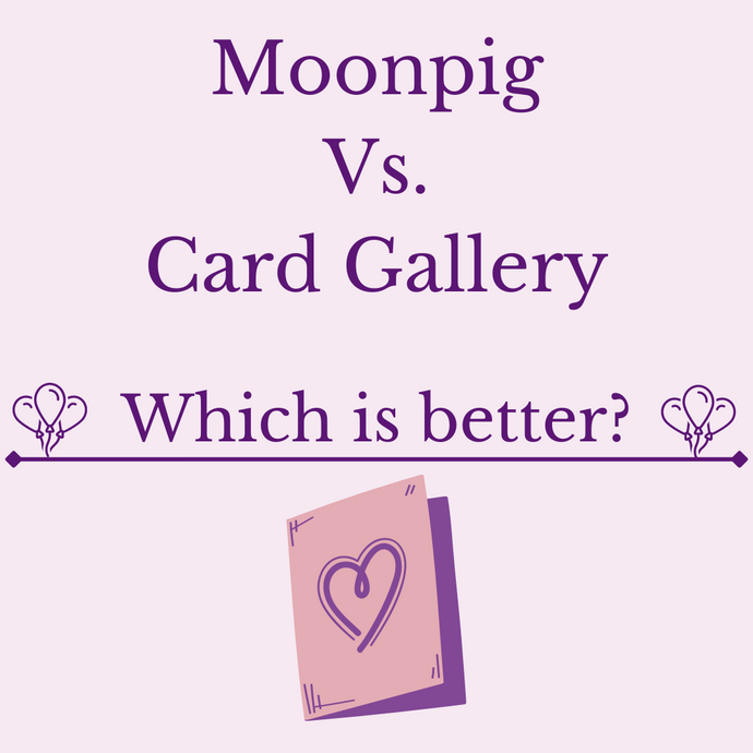 Personalised Cards - Moonpig v Card Gallery