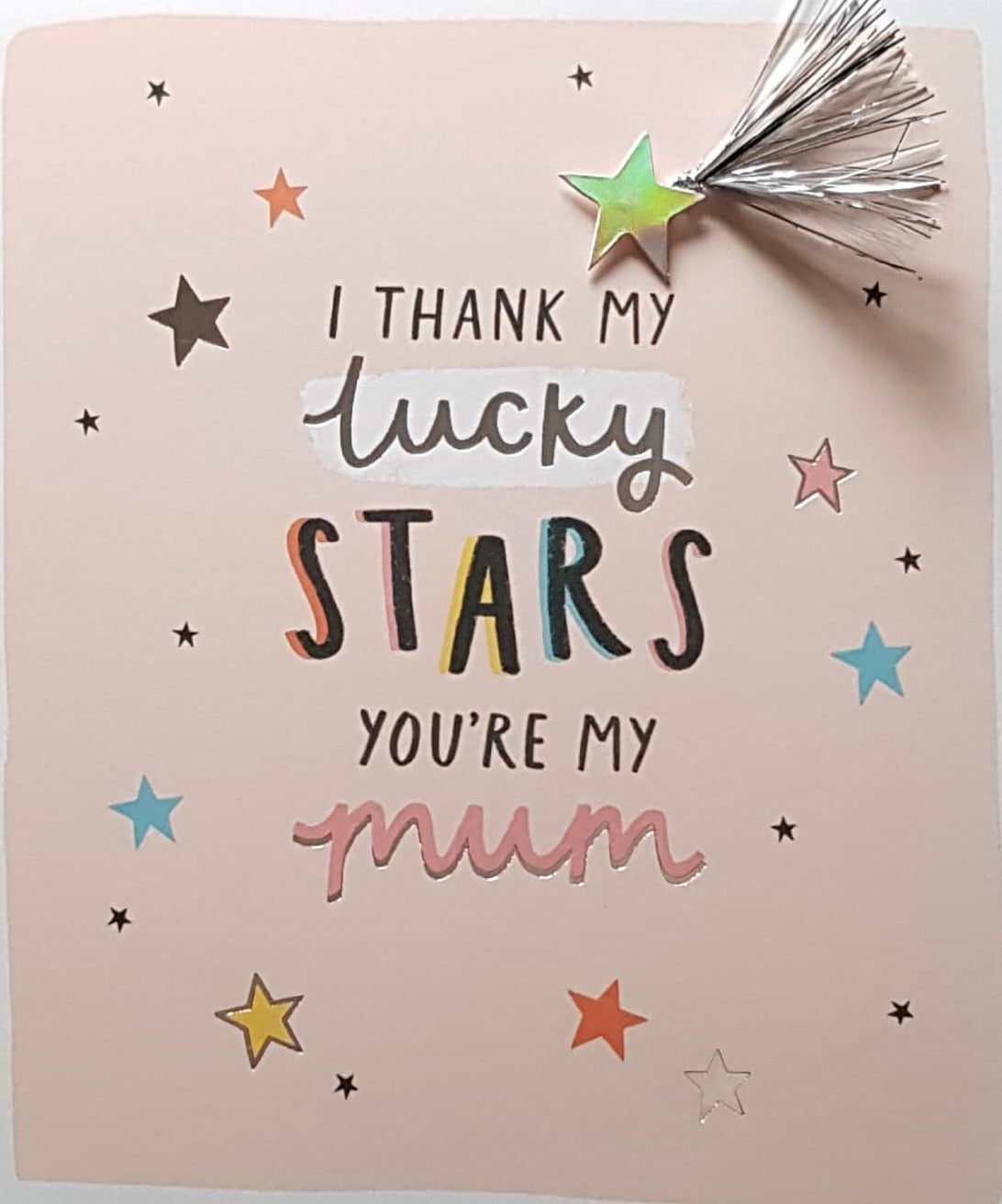 Birthday Card - Mum / I Thank My Lucky Stars You're My Mum