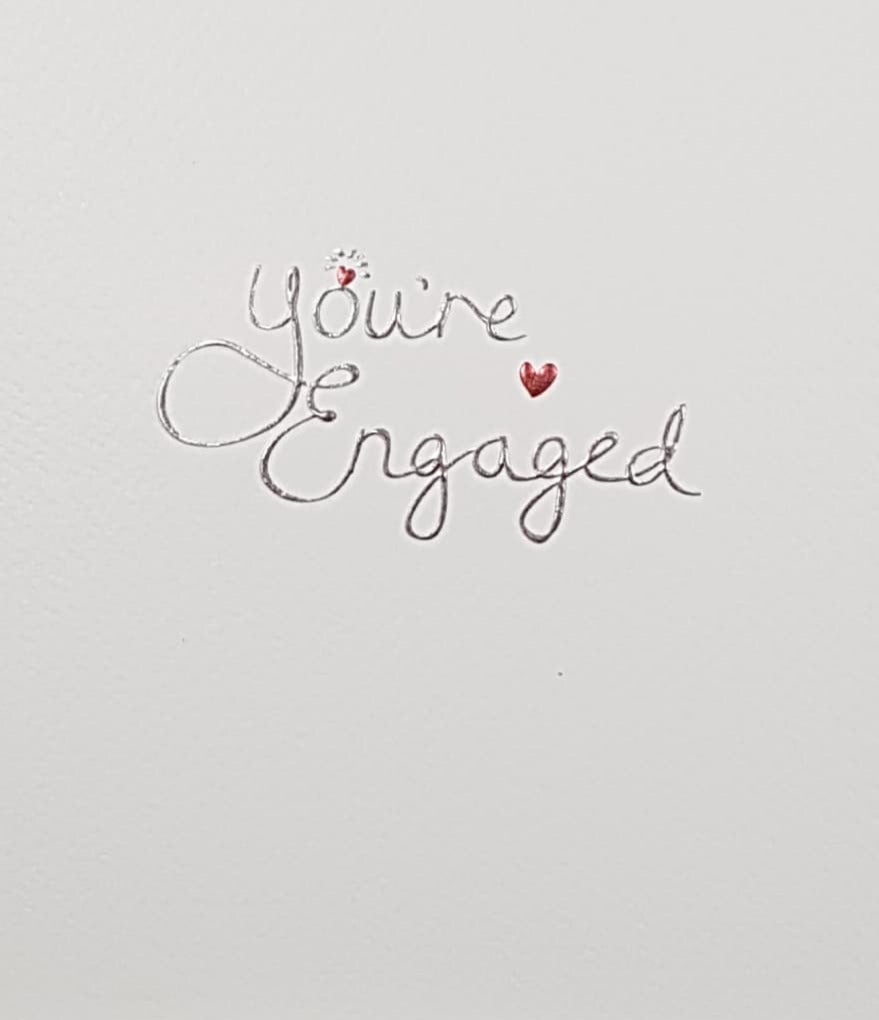 Engagement Card - 'You're Engaged' Silver Font & Red Hearts