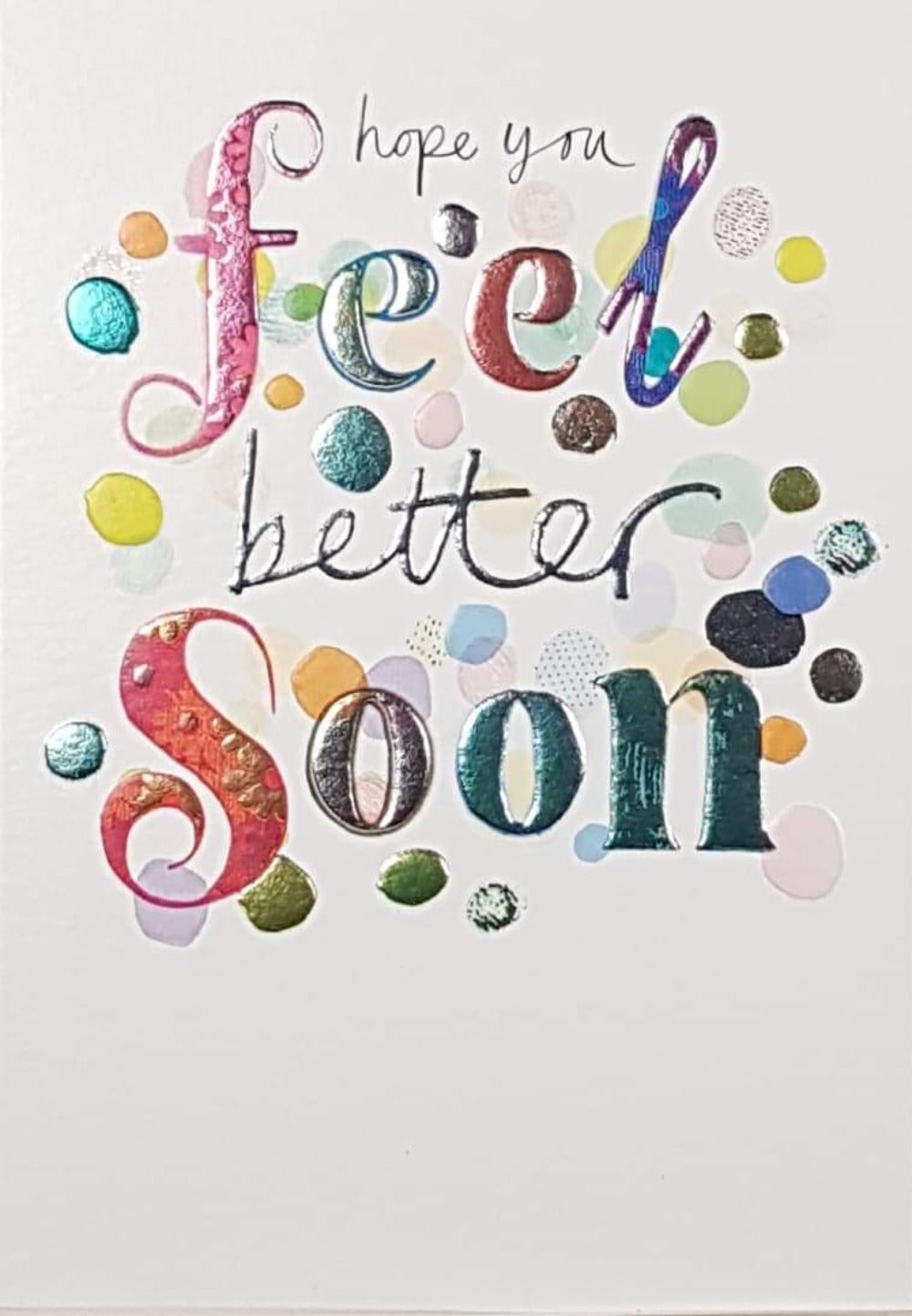 Get Well Card - 'Hope You Feel Better Soon' & Colorful Spots