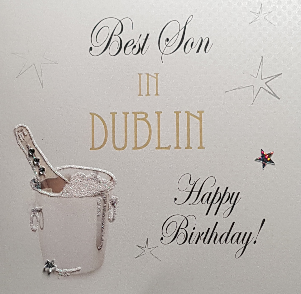 Son Birthday Card - 'Best Son in Dublin' & Champagne in Ice Bucket