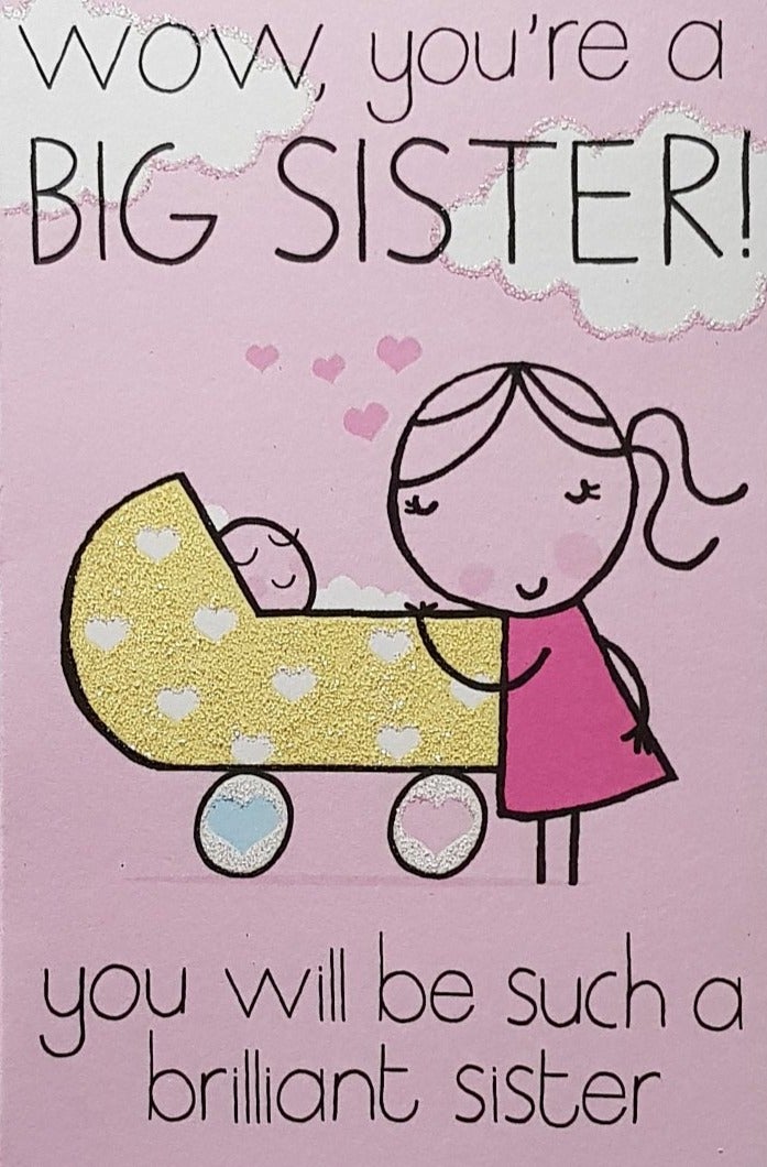 New Baby Card - Girl / A Card For A Big Sister