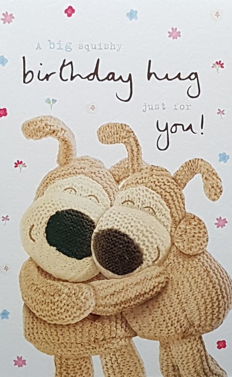Birthday Card - A Big Squishy Birthday Hug Just For You...& Two Cute Dogs