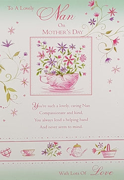 Nan Mothers Day Card - Flowers In A Pink Teacup & A Green Font