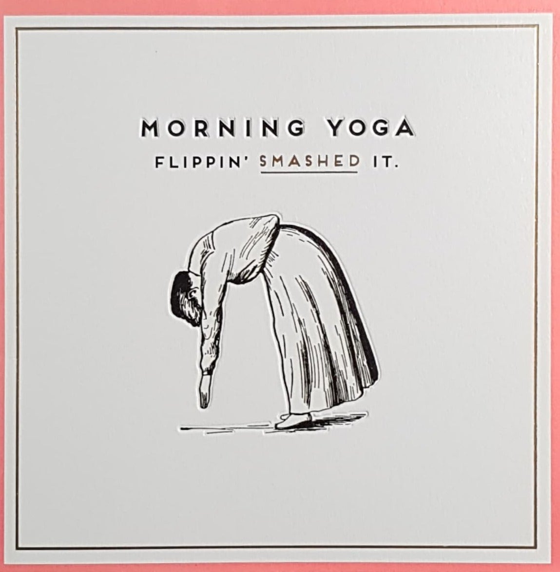 Congratulations Card - 'Morning Yoga, Flippin' Smashed It'