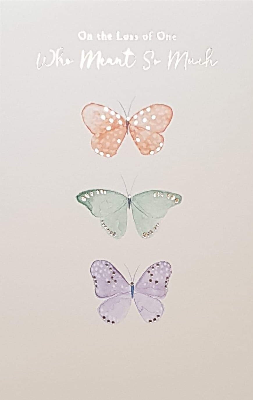 Sympathy Card - 'On The Loss Of One Who Meant So Much'