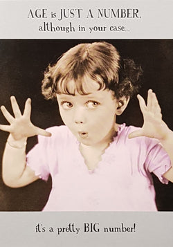 Birthday Card - Humour / Age Is Just A Number