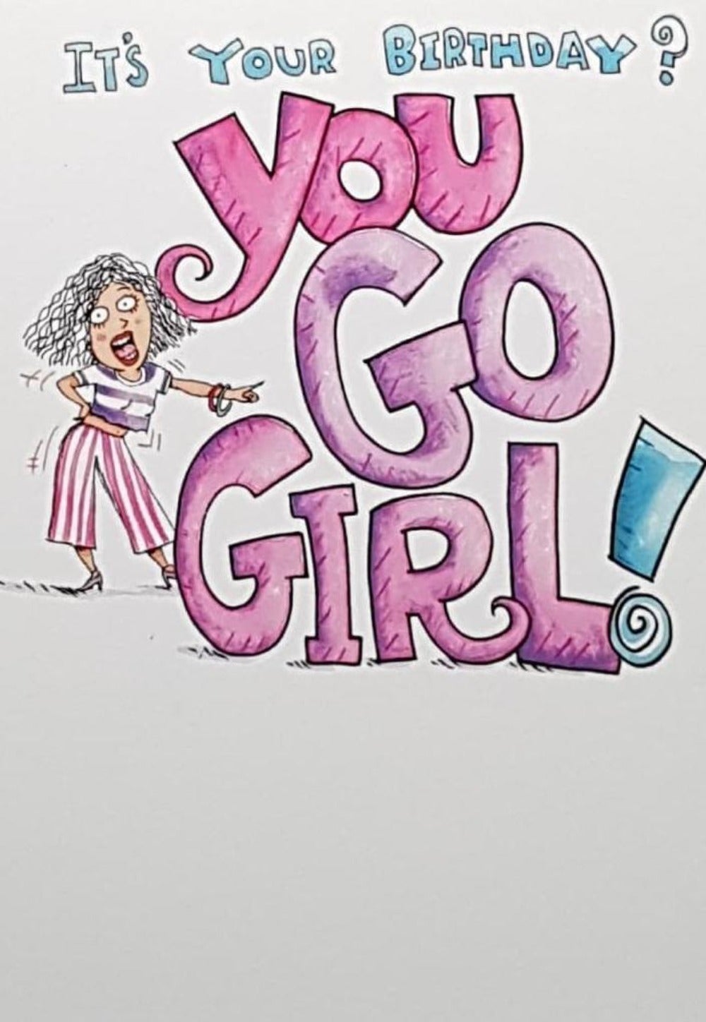 Birthday Card - Humour / ' You Go Girl ! ' & A Woman