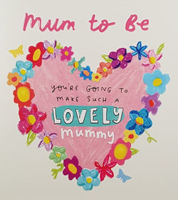 New Baby Card - Mum To Be / Going To Make Such A Lovely Mummy