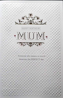 Birthday Card - Mum / 'Perfect Day' & Diamond Embossing
