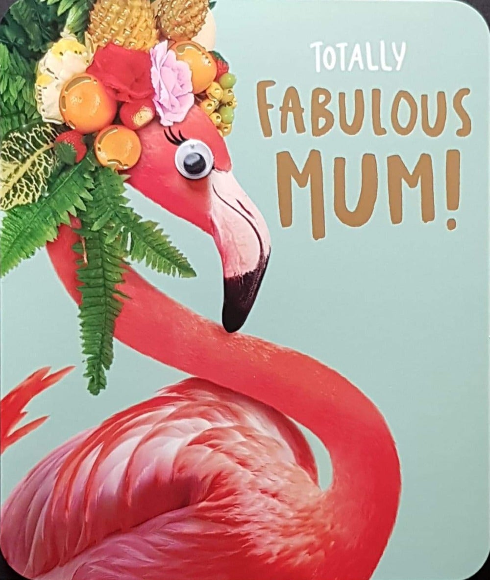 Birthday Card - Mum / 'Fabulous' & A Flamingo