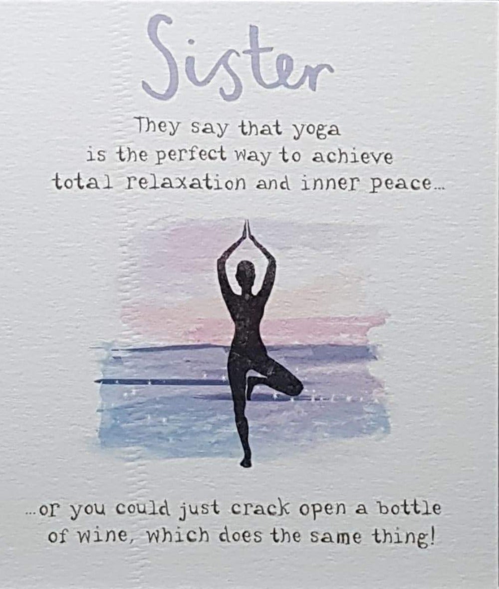 Birthday Card - Sister / 'Wine Does The Same Thing' & Yoga