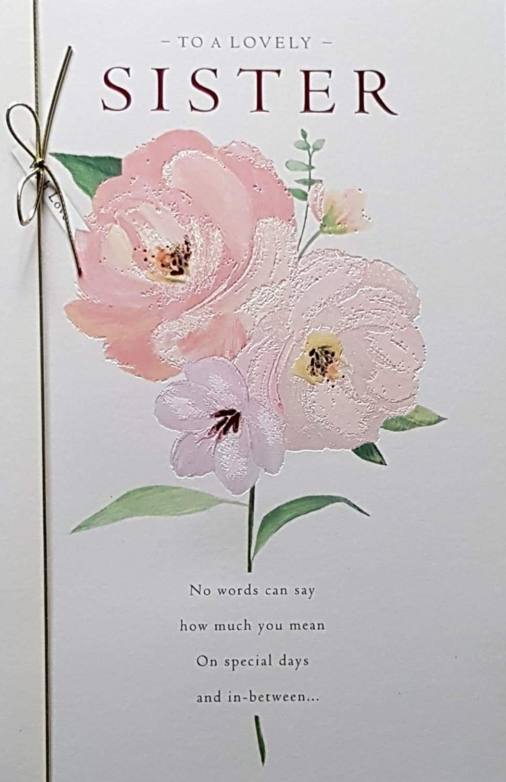 Birthday Card - Sister / 'On Special Days And In Between'