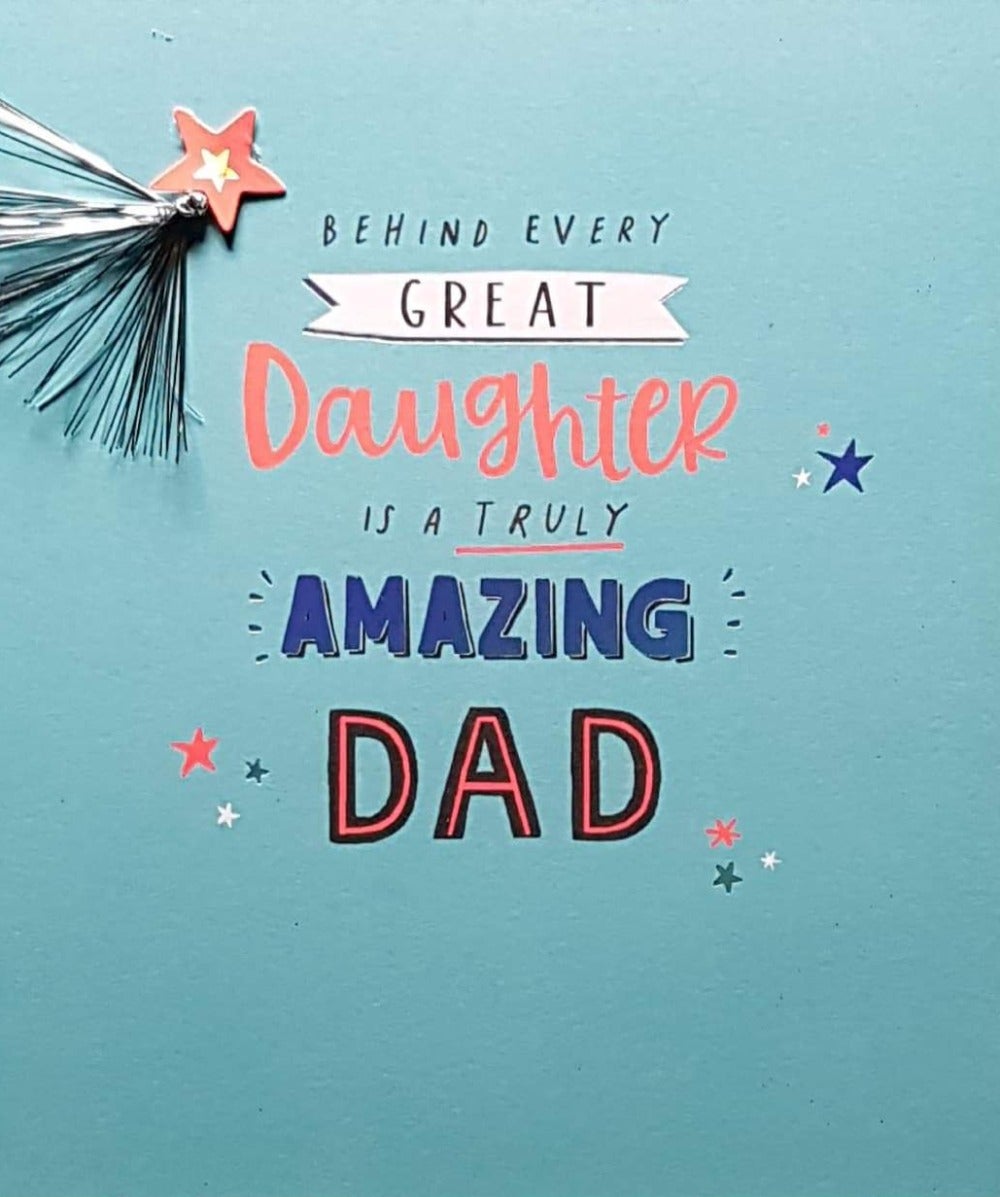 Birthday Card - Dad / From Daughter & 'Amazing Dad'