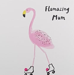 Mum Mothers Day Card - A Pink Flamingo On Rollerskates