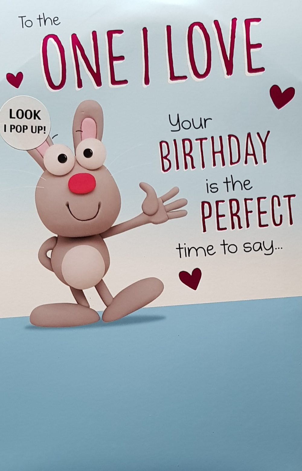 Birthday Card - One I Love / Your Birthday Is The Perfect Time To Say...( Pop Up Card )