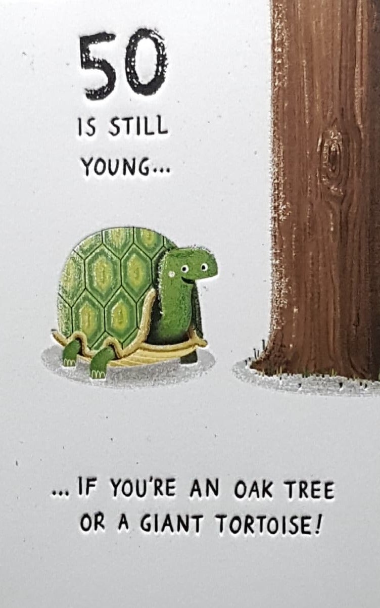 Age 50 Birthday Card - '50 Is Still Young...' (Humour)