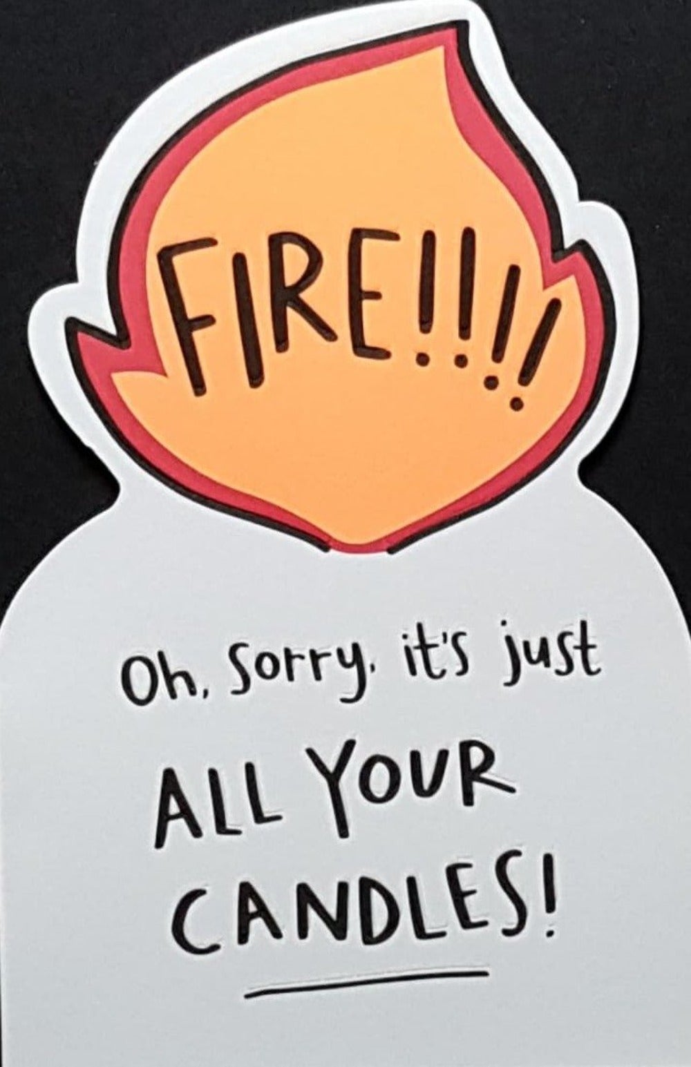 Birthday Card - Humour / A Fire !!! (Shaped)
