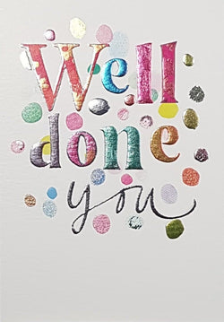 Congratulations Card - Well Done You / Artistic Colourful Font