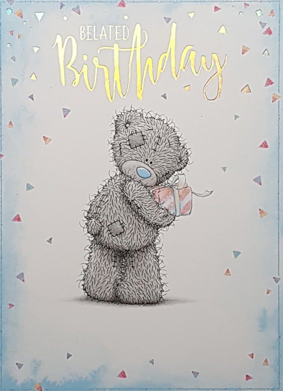 Belated Birthday Card - Cute Teddy Looking Over Shoulder Holding A Pink Gift