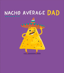 Fathers Day Card - Humour / Nacho Average Dad