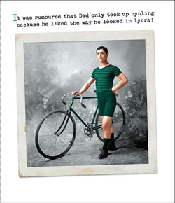Fathers Day Card - Humour / He Like The Way He Looked In Lycra