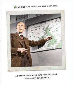 Fathers Day Card - Humour / With Dad The Outlook Was Certain...