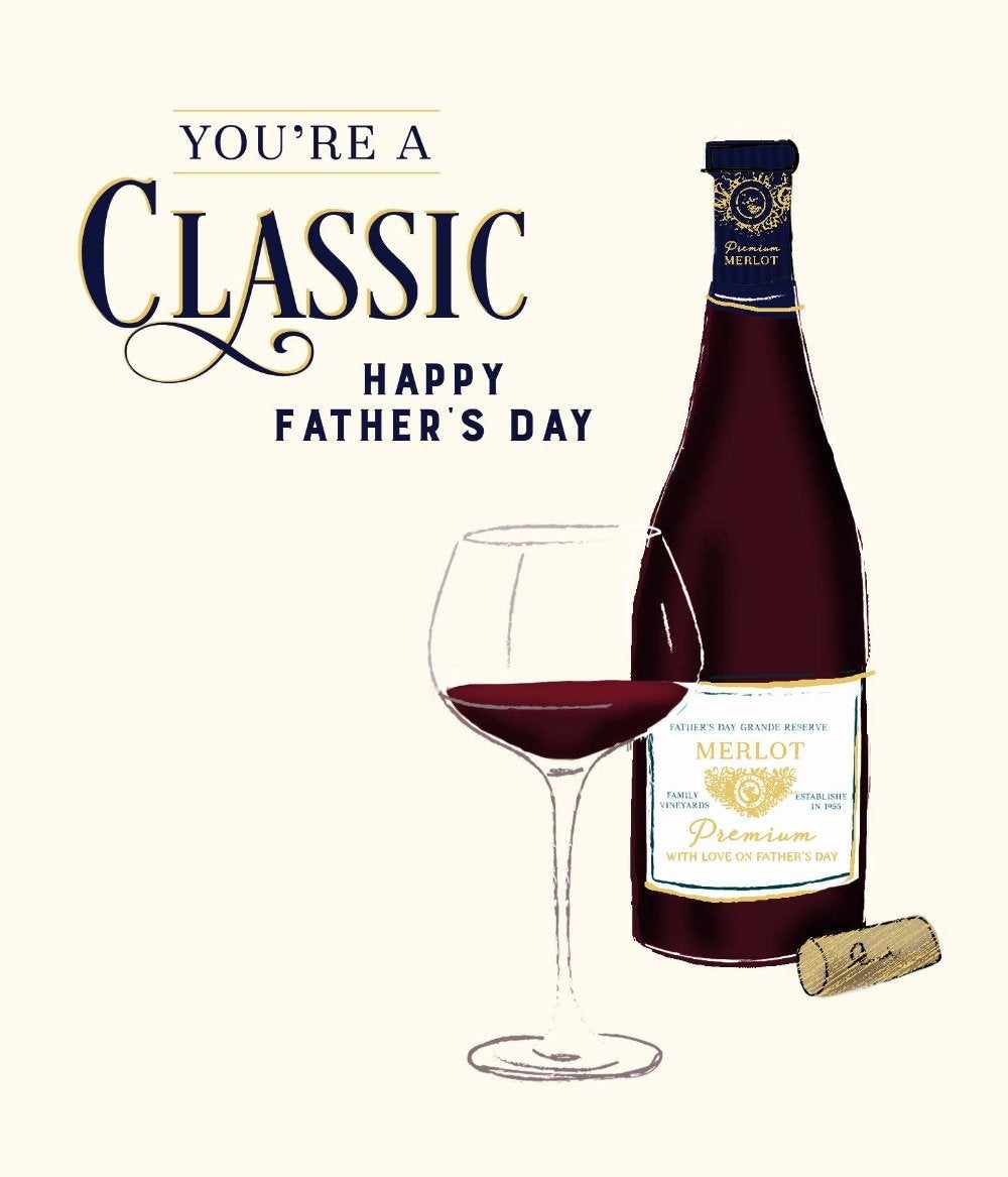 Fathers Day Card - General / You're A Classic & Bottle Of Wine And Glass