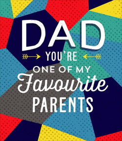 Fathers Day Card - General / Dad You're One Of My Favourite Parents