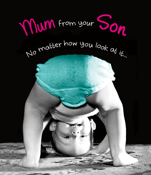 Mum Mothers Day Card -  No Matter How You Look At It / Baby in Blue Diaper