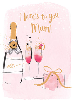 Mum Mothers Day Card - Heres To You / Champagne & Gift