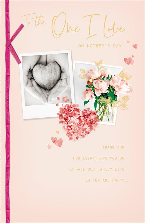 One I Love Mothers Day Card - Family Life So Fun and Happy / Pictures Flowers & Hearts