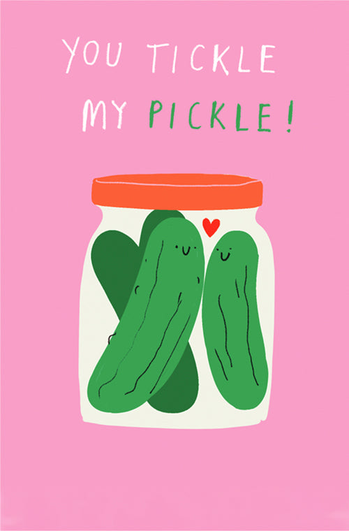 Funny Valentines Day Card - You Tickle My Pickle