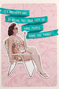 Humour Mothers Day Card - A Lady Relaxing In A Chair & A Pink Floral Front