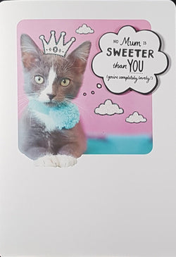 Mum Mothers Day Card - No Mum Is Sweeter Than You' & A Funny Cat