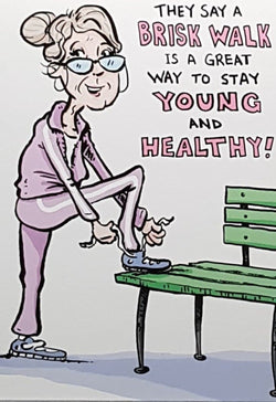 Birthday Card - Humour / 'They Say A Brisk Walk...' & A Lady