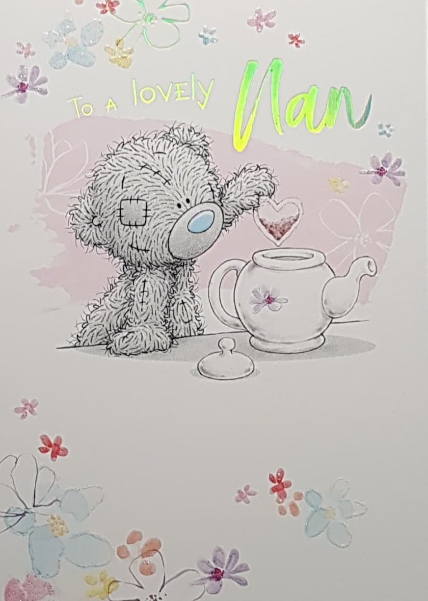 Birthday Card - Nan / Cute Teddy Holding A Heart-Shaped Tea Bag