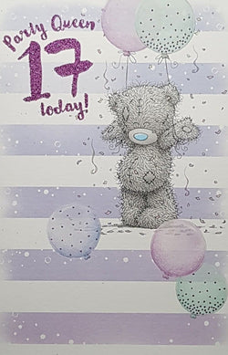 Age 17 Birthday Card - 'Party Queen' Cute Teddy Bear With Arms In The Air & Balloons