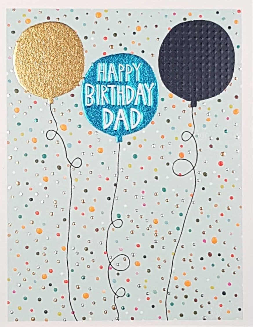 Birthday Card - Dad / Three Shiny Balloons On A Colourful Front