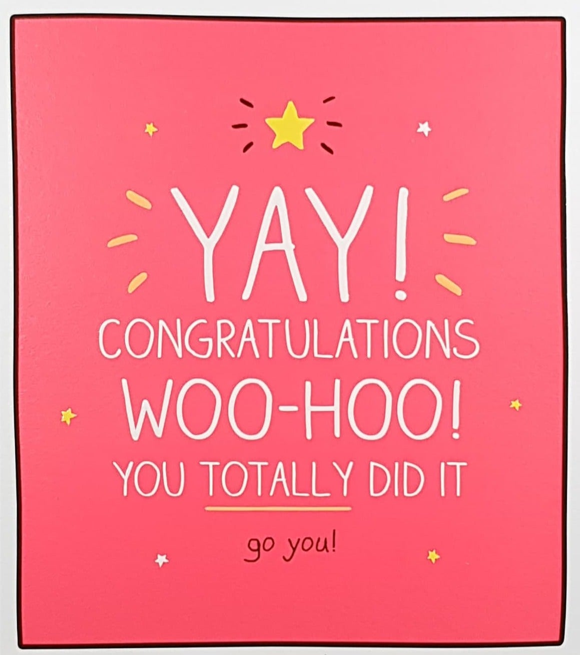 Congratulations Card - 'You Totally Did It, Go You!'