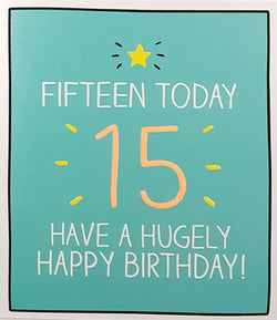 Age 15 Birthday Card - 'Have A Hugely Happy Birthday!'