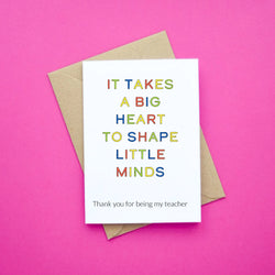 Thank You Card - Teacher / Takes Big Heart To Shape Little Minds