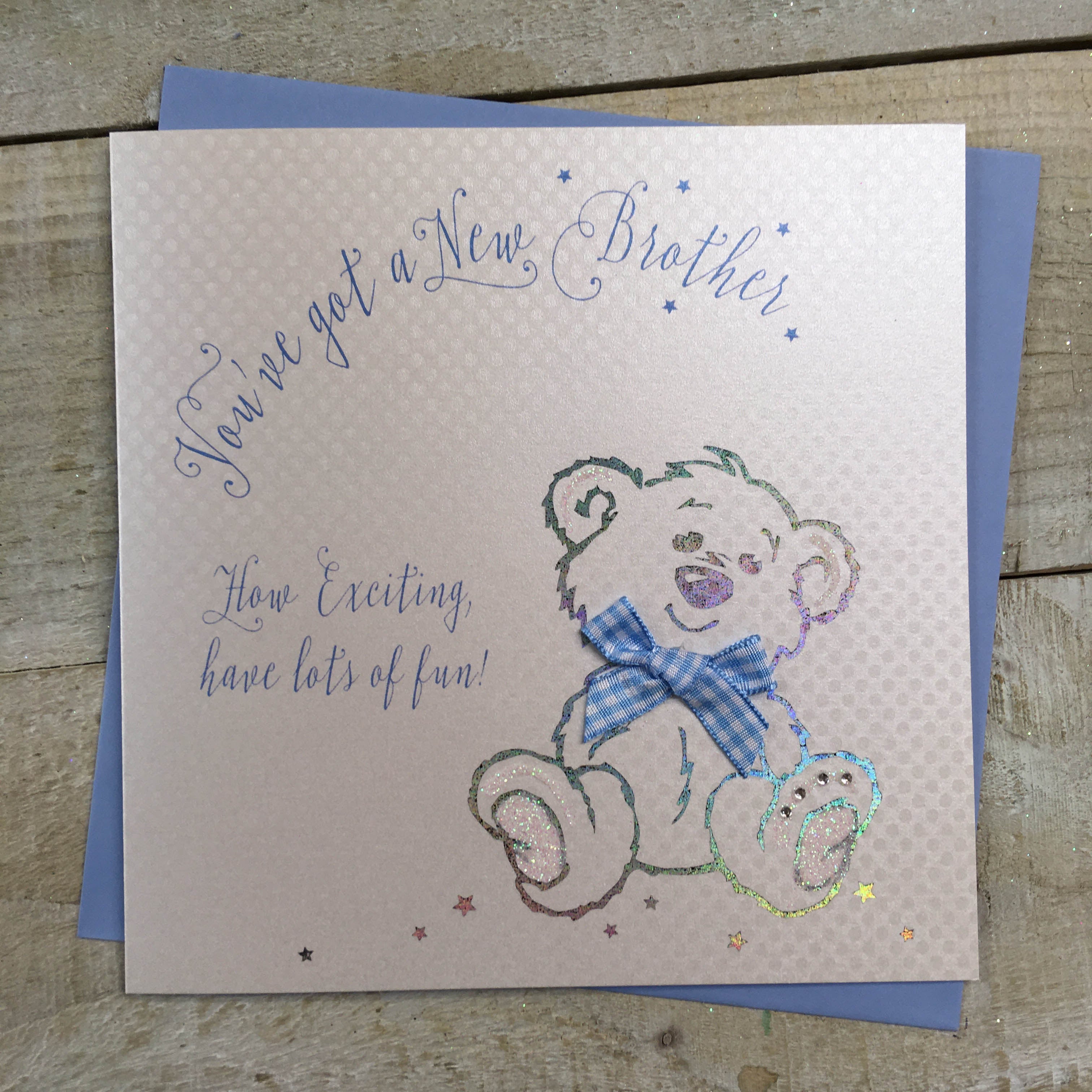 New Baby Card - Boy / You've Got A New Brother & A Teddy With A Blue Bow