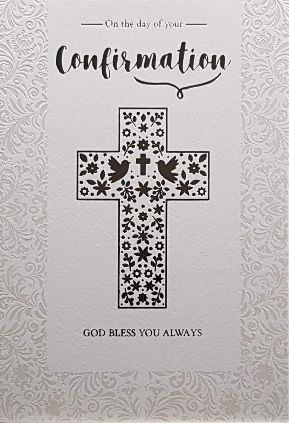Confirmation Card - Gender Neutral - God Bless You Always & Doves & Flowers Inside Cross