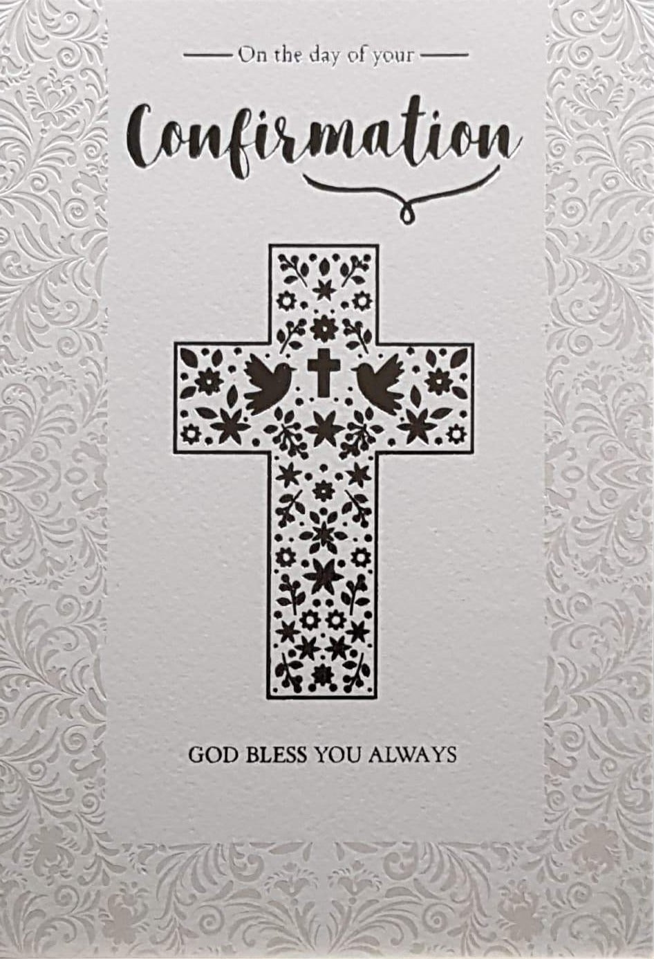 Confirmation Card - Gender Neutral - God Bless You Always & Doves & Flowers Inside Cross