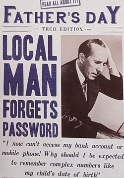 Fathers Day Card - Humour Dad / Local Man Forgets Password
