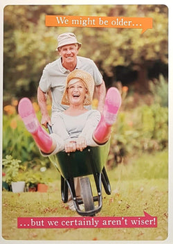 Birthday Card - Humour / We Might Be Older