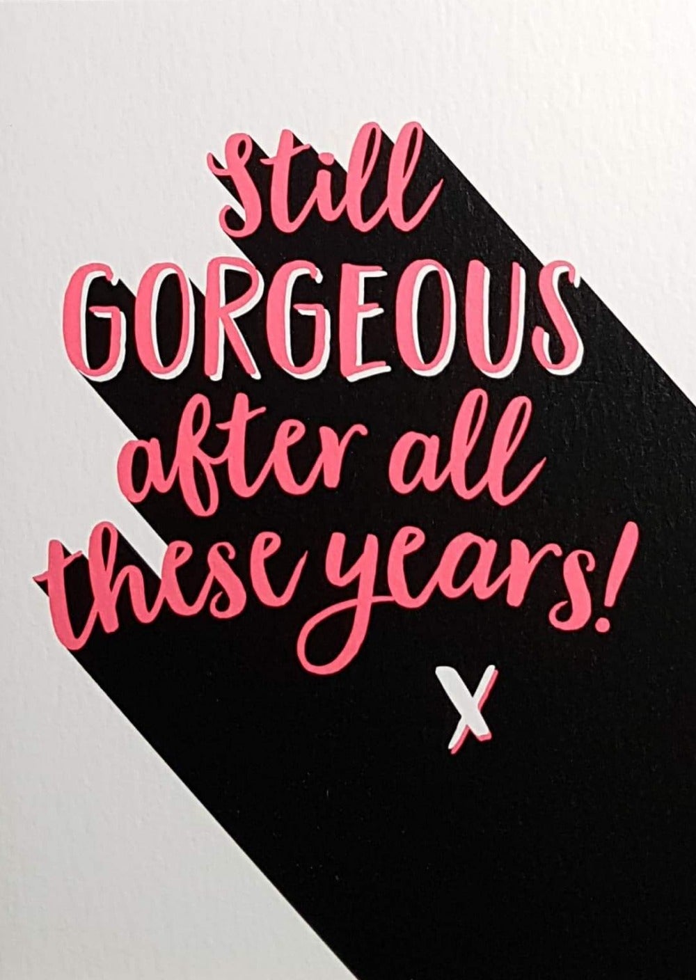 Birthday Card - Humour / Still Gorgeus