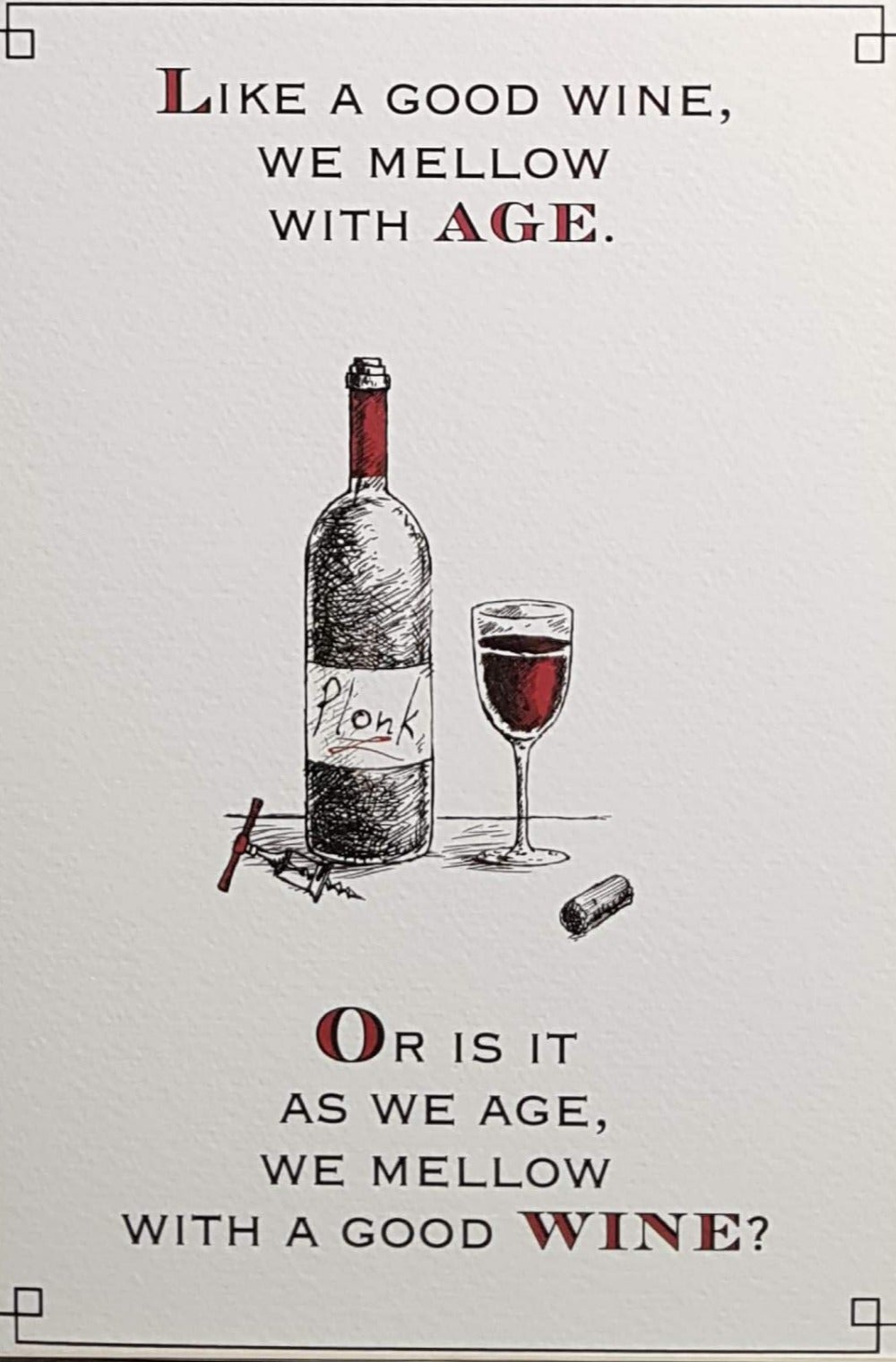 Birthday Card - Humour / Like a Good Wine