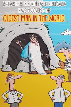 Birthday Card - Humour / The Oldest Man In The World